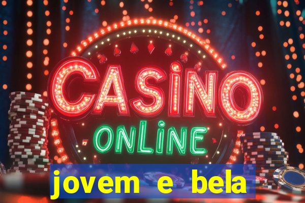 jovem e bela dublado download